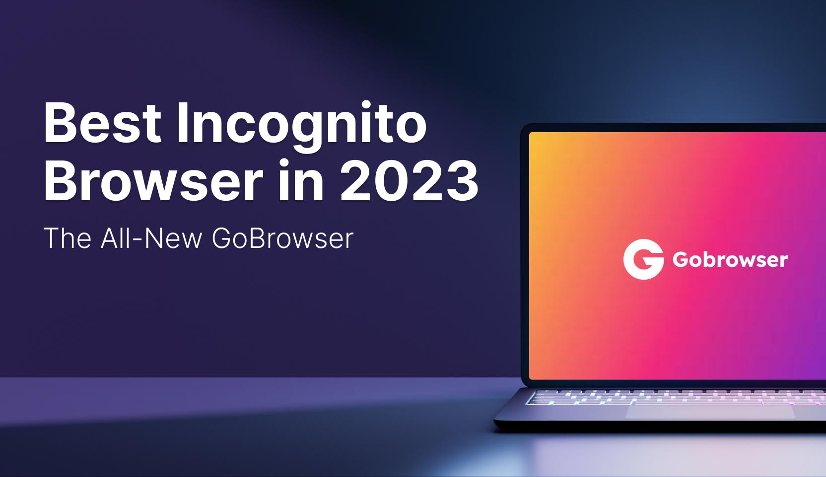 Best Incognito Browsers for Privacy and Security in 2023
